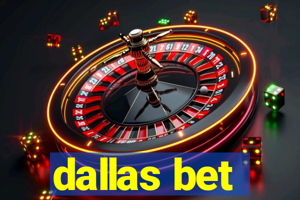 dallas bet